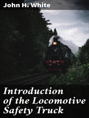 cover image of Introduction of the Locomotive Safety Truck